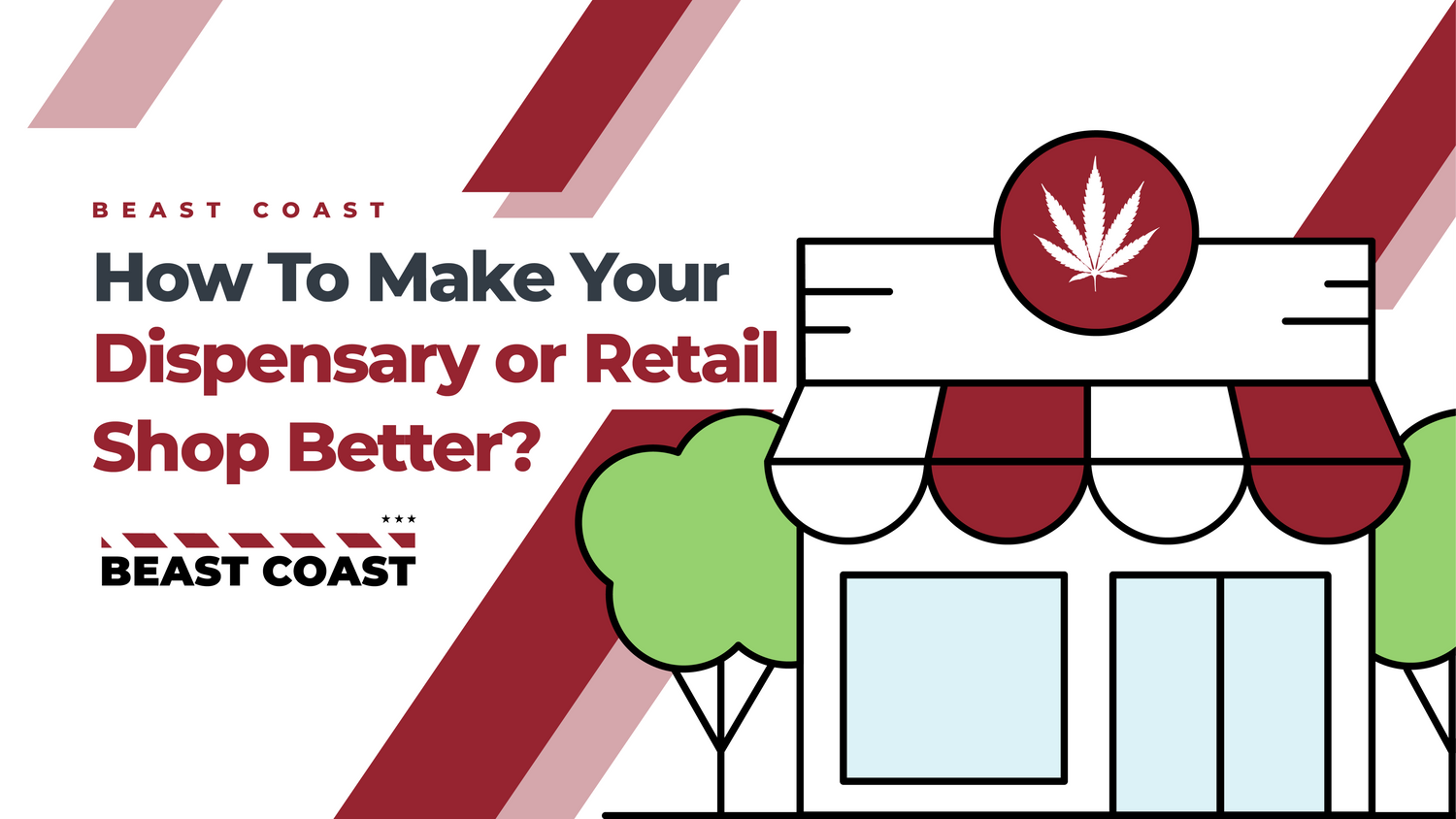 How to Make Your Dispensary or Retail Shop Better