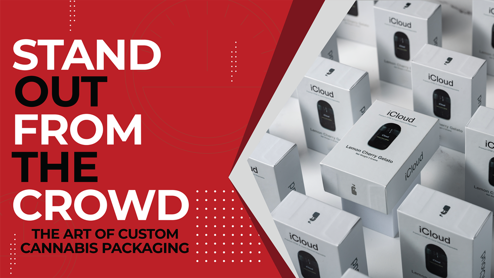 Stand Out from the Crowd: The Art of Custom Cannabis Packaging